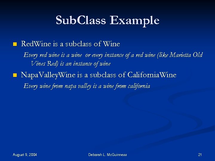 Sub. Class Example n Red. Wine is a subclass of Wine Every red wine