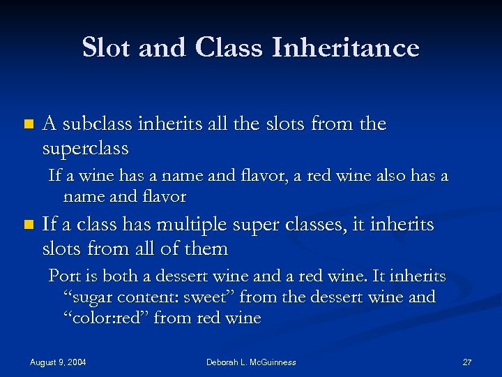 Slot and Class Inheritance n A subclass inherits all the slots from the superclass