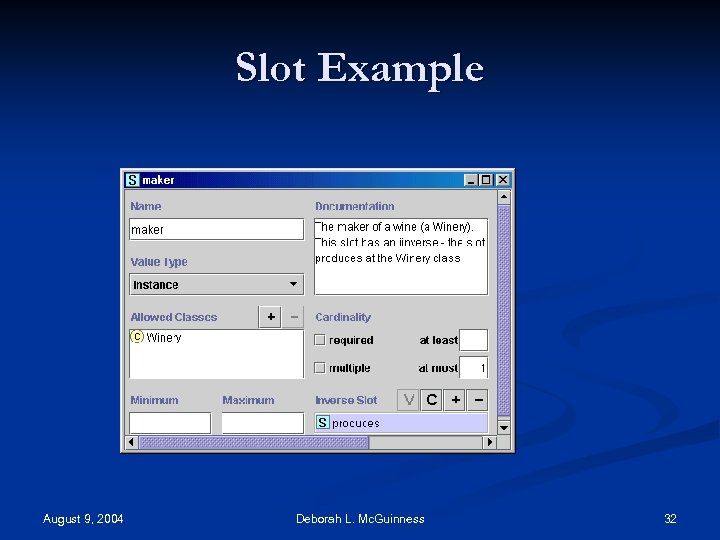 Slot Example August 9, 2004 Deborah L. Mc. Guinness 32 