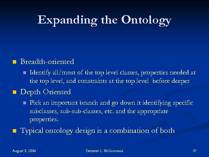 Expanding the Ontology n Breadth-oriented n n Depth Oriented n n Identify all/most of
