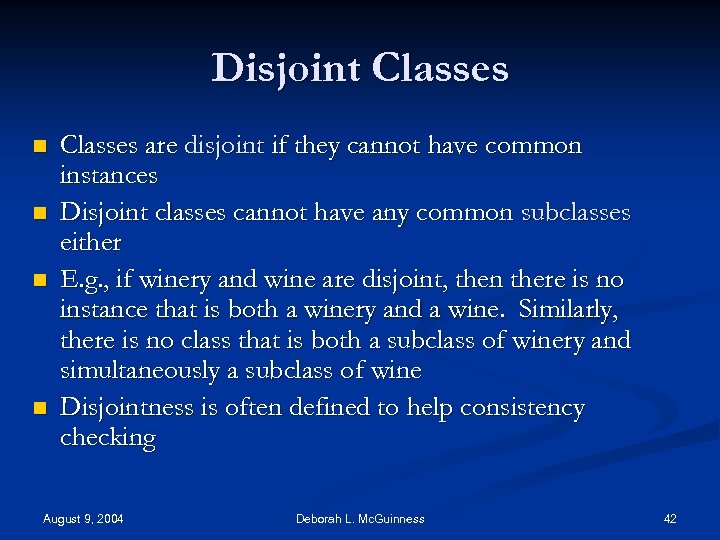 Disjoint Classes n n Classes are disjoint if they cannot have common instances Disjoint