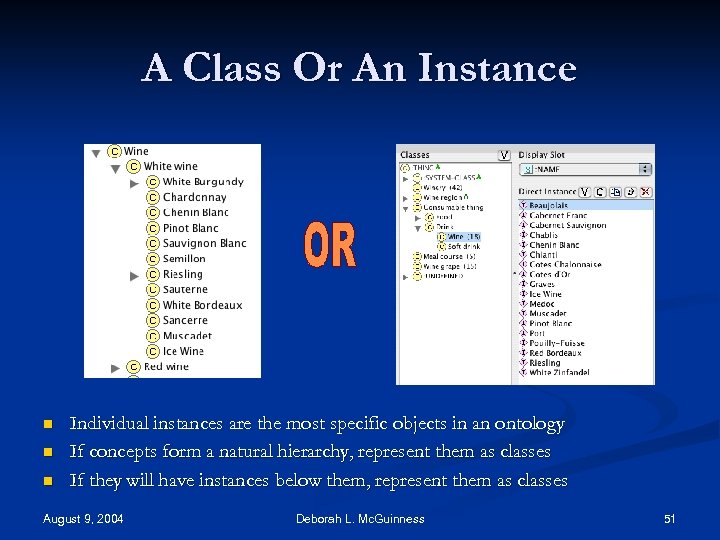 A Class Or An Instance n n n Individual instances are the most specific