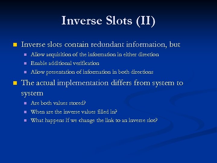 Inverse Slots (II) n Inverse slots contain redundant information, but n n Allow acquisition