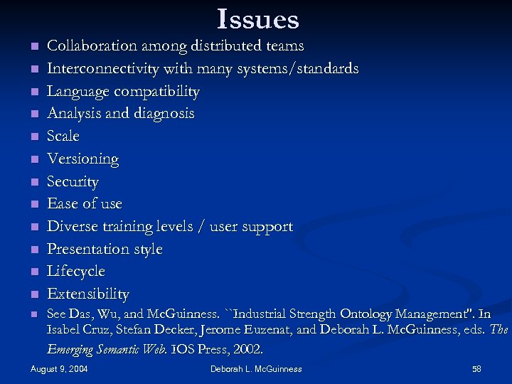 Issues n n n n Collaboration among distributed teams Interconnectivity with many systems/standards Language