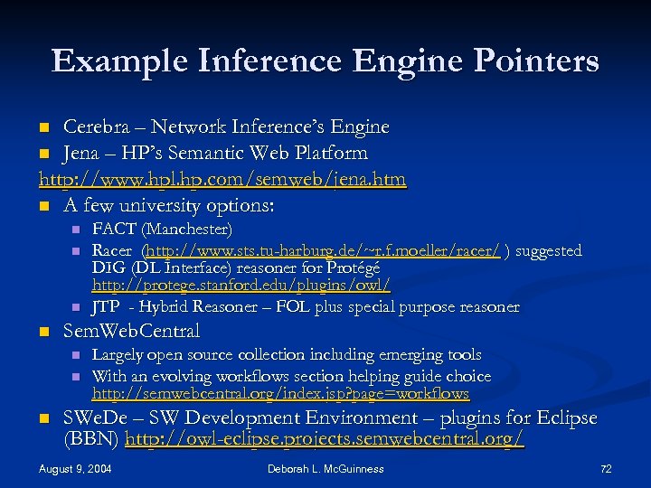 Example Inference Engine Pointers Cerebra – Network Inference’s Engine n Jena – HP’s Semantic