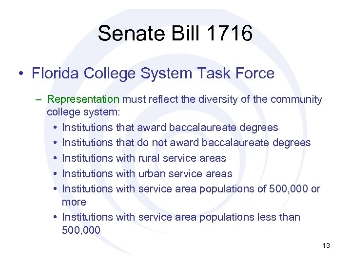 Senate Bill 1716 • Florida College System Task Force – Representation must reflect the