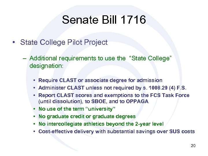 Senate Bill 1716 • State College Pilot Project – Additional requirements to use the