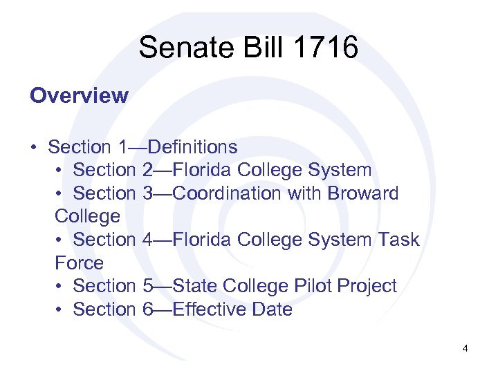 Senate Bill 1716 Overview • Section 1—Definitions • Section 2—Florida College System • Section