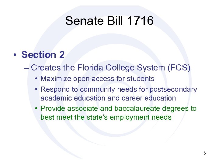 Senate Bill 1716 • Section 2 – Creates the Florida College System (FCS) •