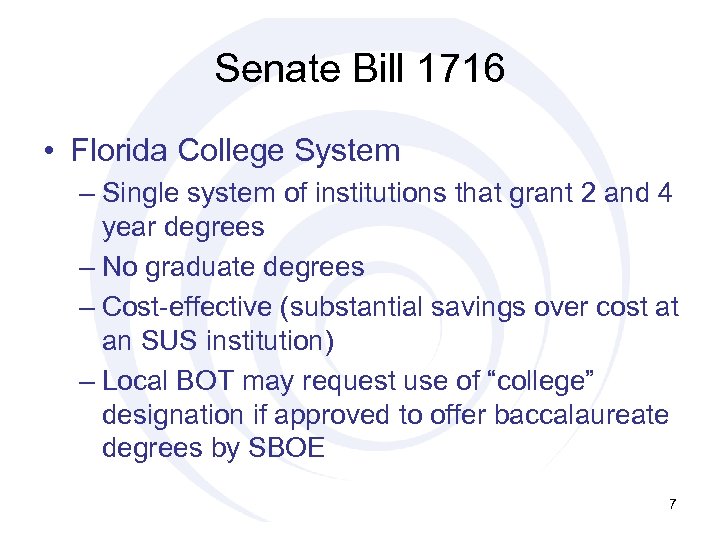 Senate Bill 1716 • Florida College System – Single system of institutions that grant