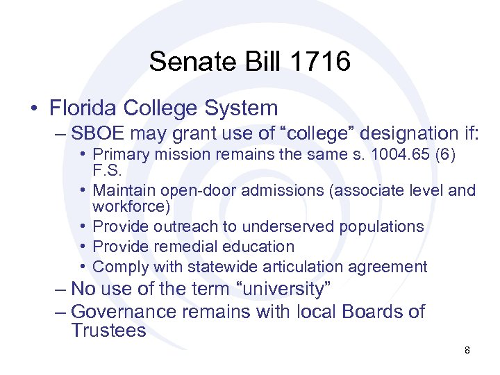 Senate Bill 1716 • Florida College System – SBOE may grant use of “college”