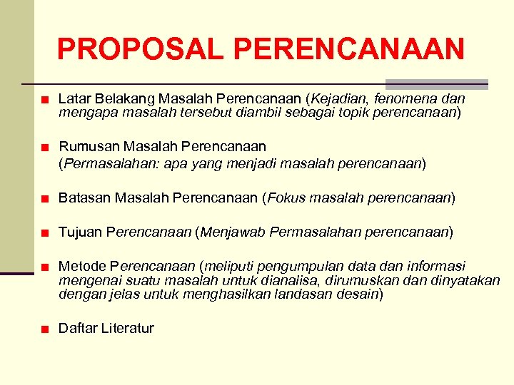 PROPOSAL PERENCANAAN Latar Belakang Masalah Perencanaan (Kejadian, fenomena dan mengapa masalah tersebut diambil sebagai