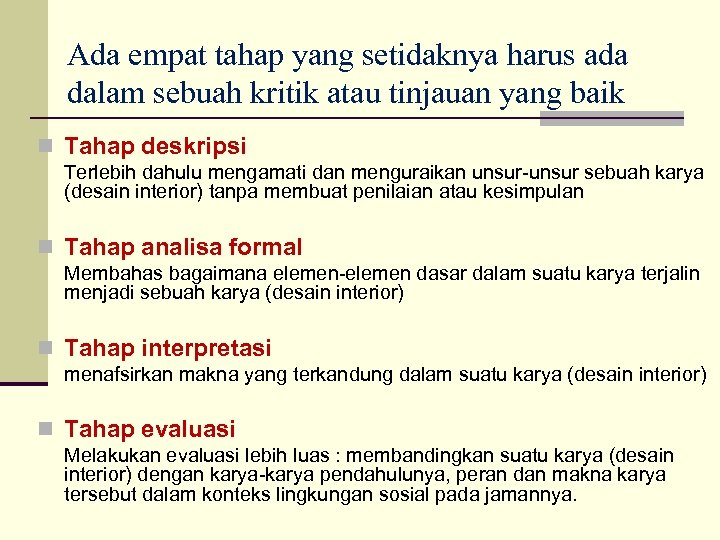 Ada empat tahap yang setidaknya harus ada dalam sebuah kritik atau tinjauan yang baik