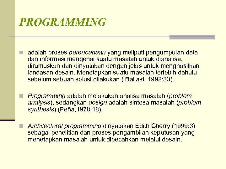 PROGRAMMING n adalah proses perencanaan yang meliputi pengumpulan data dan informasi mengenai suatu masalah