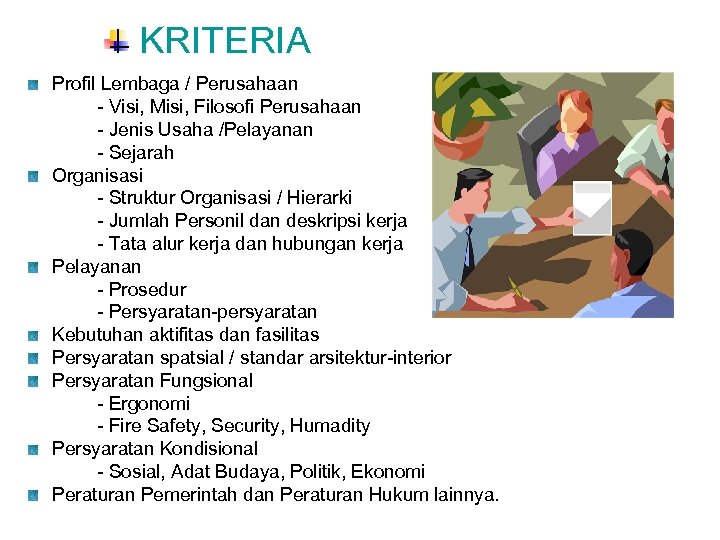  KRITERIA Profil Lembaga / Perusahaan - Visi, Misi, Filosofi Perusahaan - Jenis Usaha