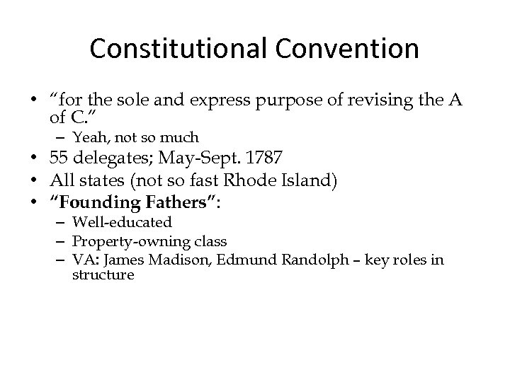 Constitutional Convention • “for the sole and express purpose of revising the A of