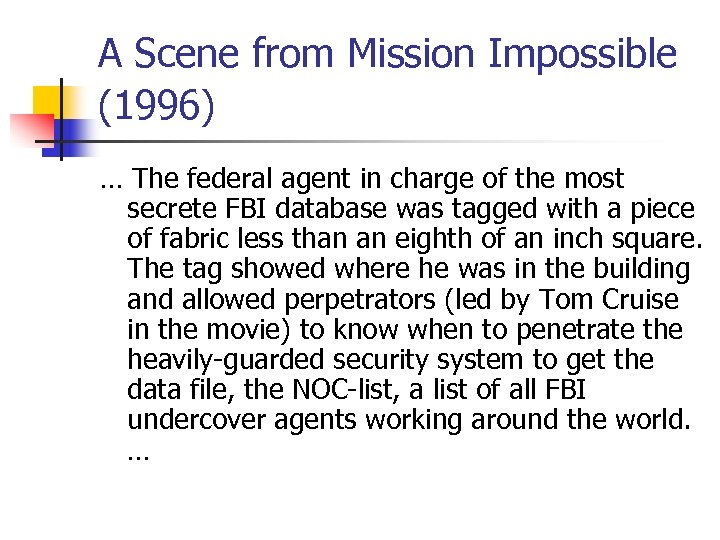 A Scene from Mission Impossible (1996) … The federal agent in charge of the