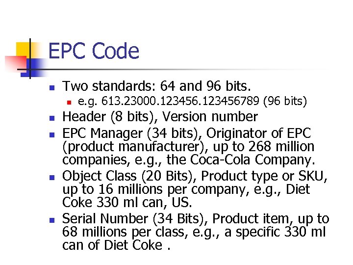 EPC Code n Two standards: 64 and 96 bits. n n n e. g.