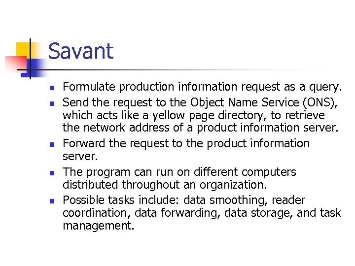 Savant n n n Formulate production information request as a query. Send the request