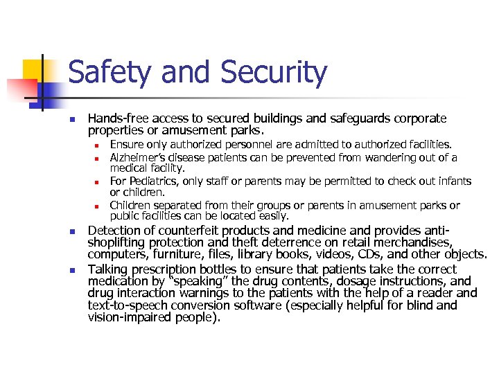 Safety and Security n Hands-free access to secured buildings and safeguards corporate properties or