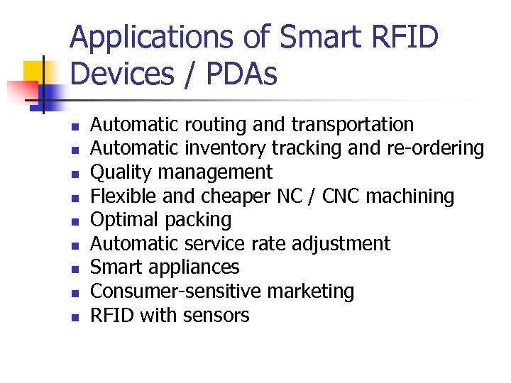 Applications of Smart RFID Devices / PDAs n n n n n Automatic routing