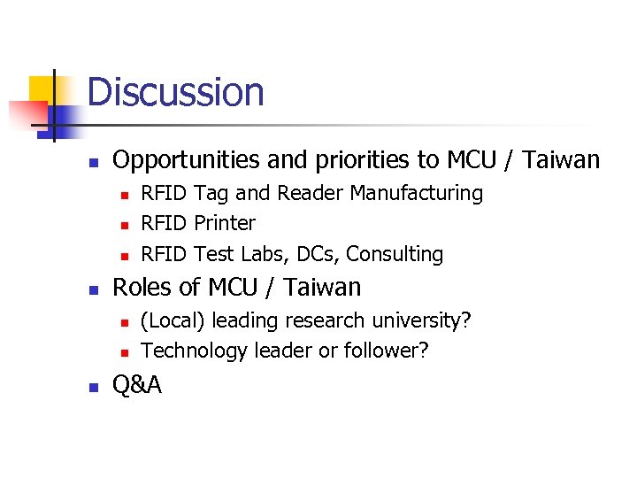 Discussion n Opportunities and priorities to MCU / Taiwan n n Roles of MCU