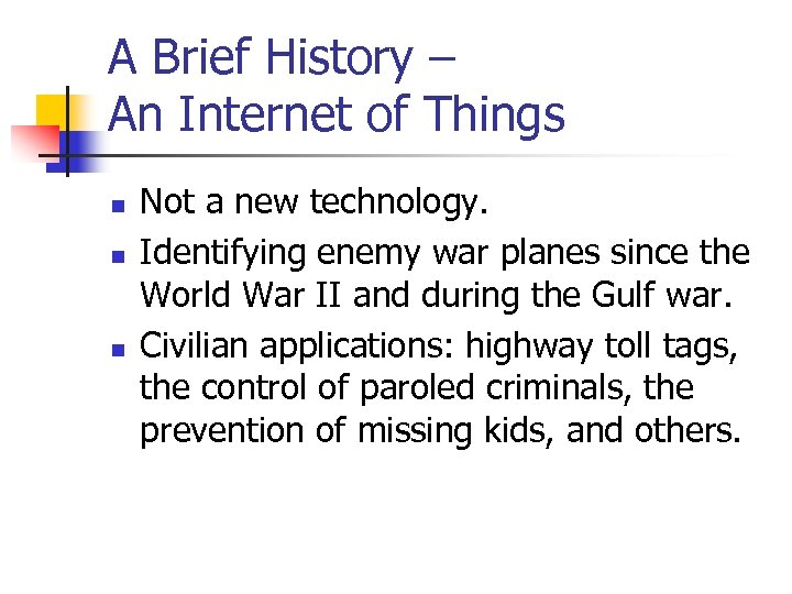A Brief History – An Internet of Things n n n Not a new