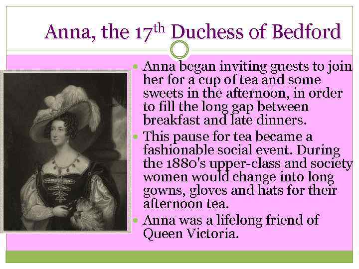 Anna, the 17 th Duchess of Bedford Anna began inviting guests to join her