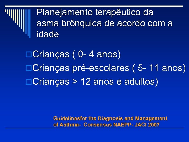 Planejamento terapêutico da asma brônquica de acordo com a idade o. Crianças ( 0