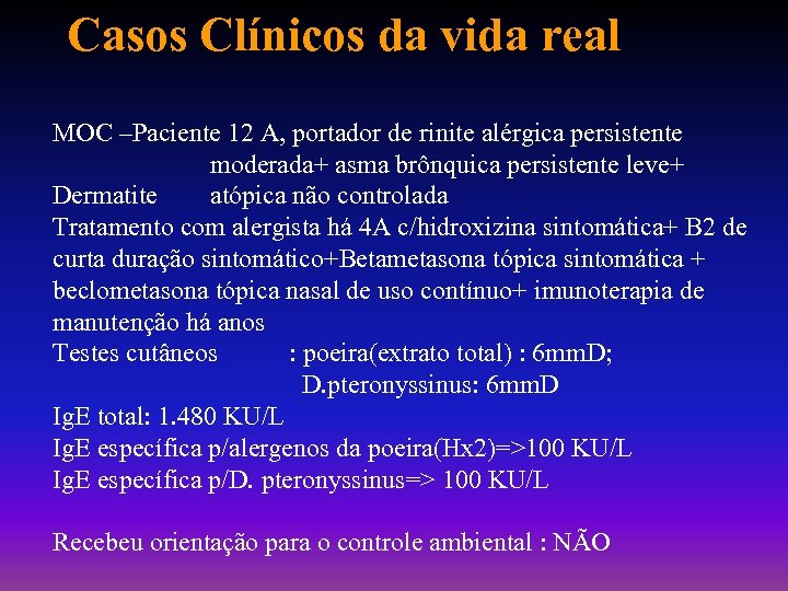 Casos Clínicos da vida real MOC –Paciente 12 A, portador de rinite alérgica persistente