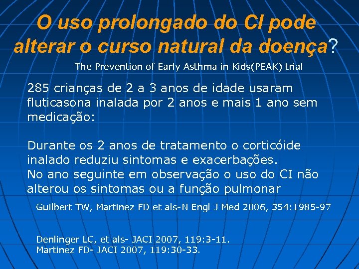 O uso prolongado do CI pode alterar o curso natural da doença? The Prevention