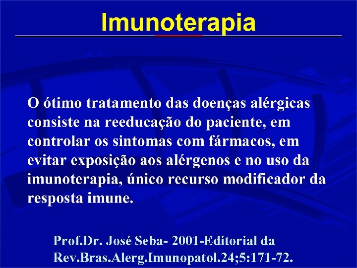 Prof. Dr. José Seba- 2001 -Editorial da Rev. Bras. Alerg. Imunopatol. 24; 5: 171