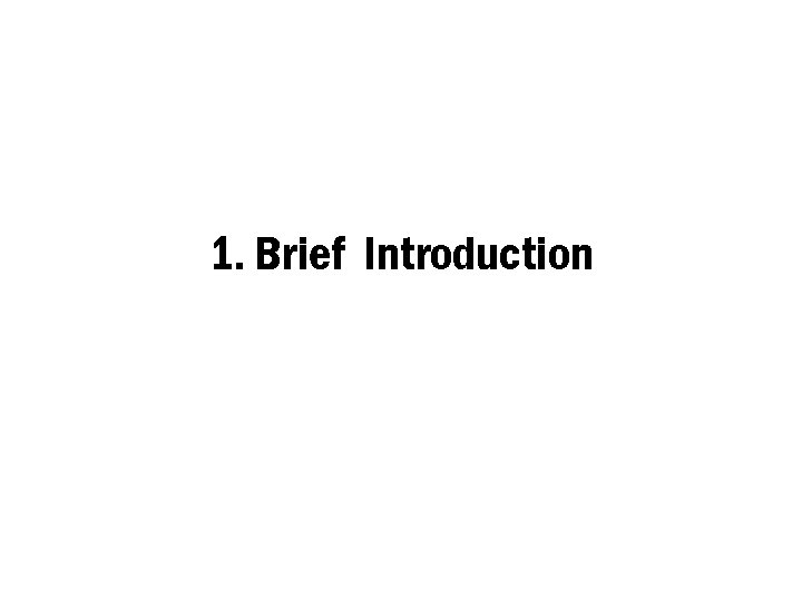 1. Brief Introduction 