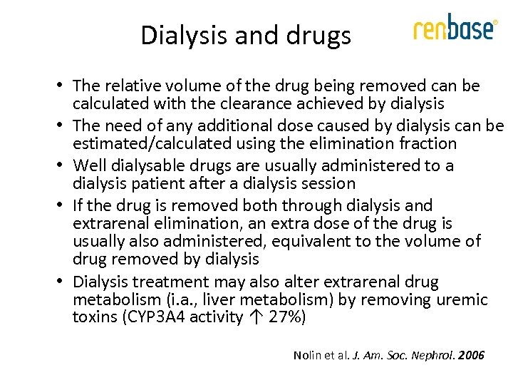  Dialysis and drugs • The relative volume of the drug being removed can