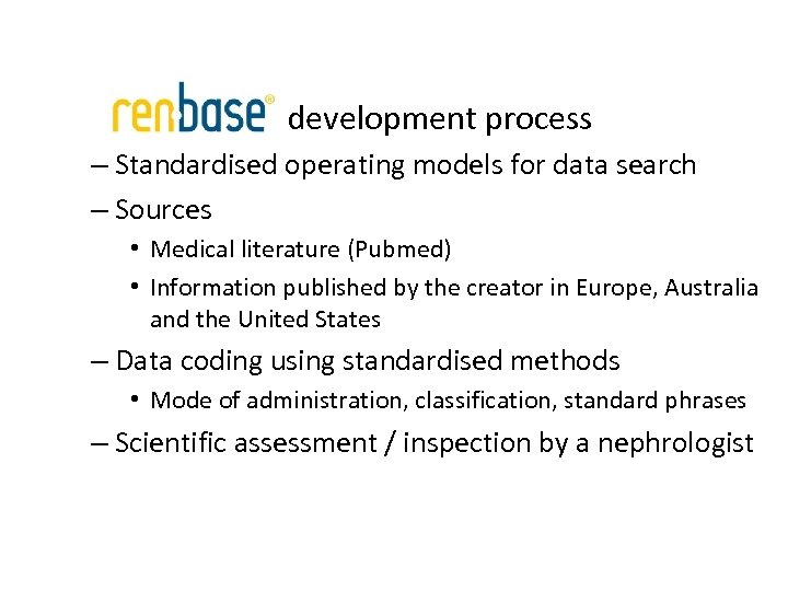 development process – Standardised operating models for data search – Sources • Medical literature