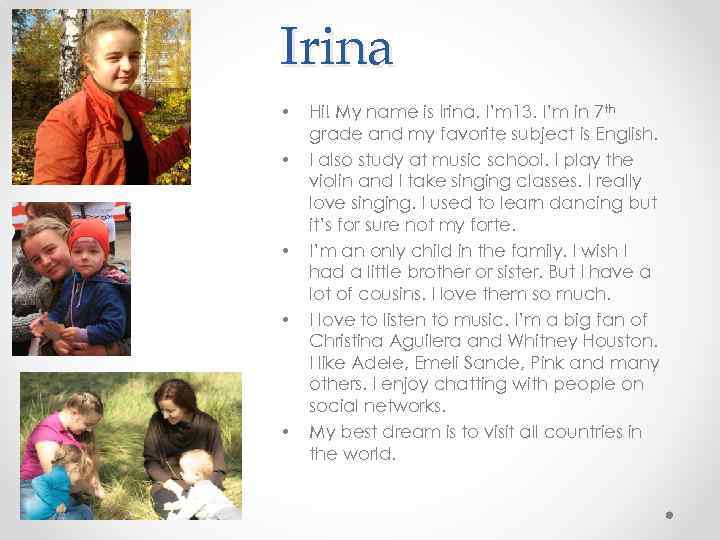 Irina • • • Hi! My name is Irina. I’m 13. I’m in 7