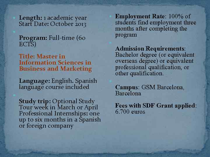  Length: 1 academic year Employment Rate: 100% of students find employment three months