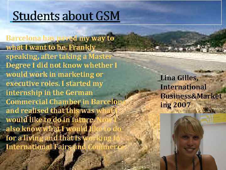  Students about GSM Barcelona has paved my way to what I want to