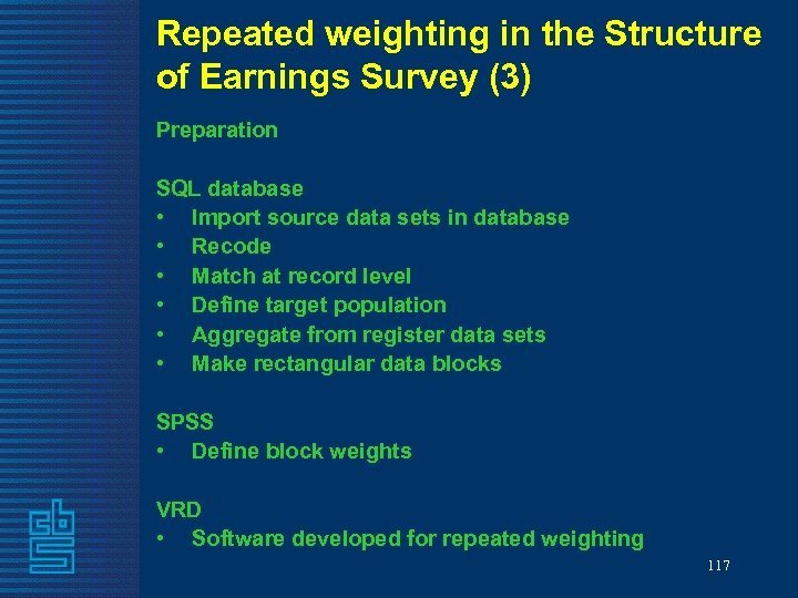 Repeated weighting in the Structure of Earnings Survey (3) Preparation SQL database • Import