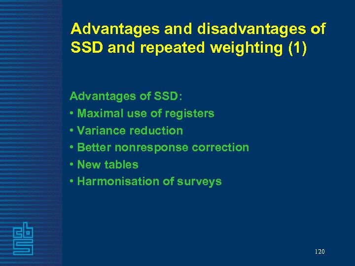 Advantages and disadvantages of SSD and repeated weighting (1) Advantages of SSD: • Maximal