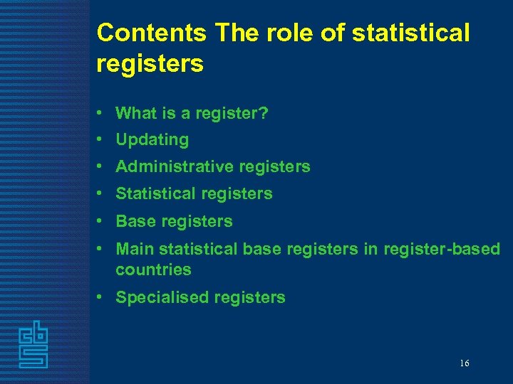 Contents The role of statistical registers • What is a register? • Updating •