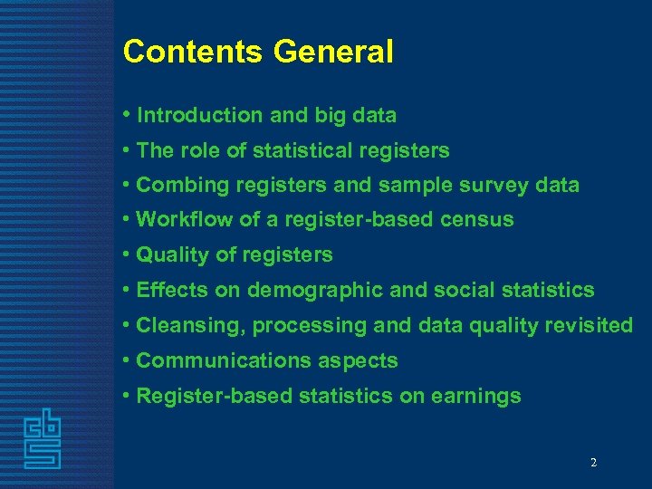 Contents General • Introduction and big data • The role of statistical registers •