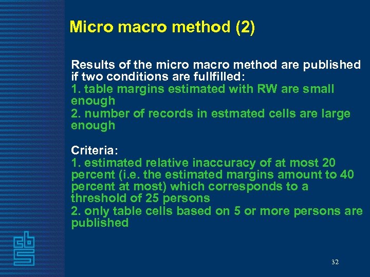Micro macro method (2) Results of the micro macro method are published if two