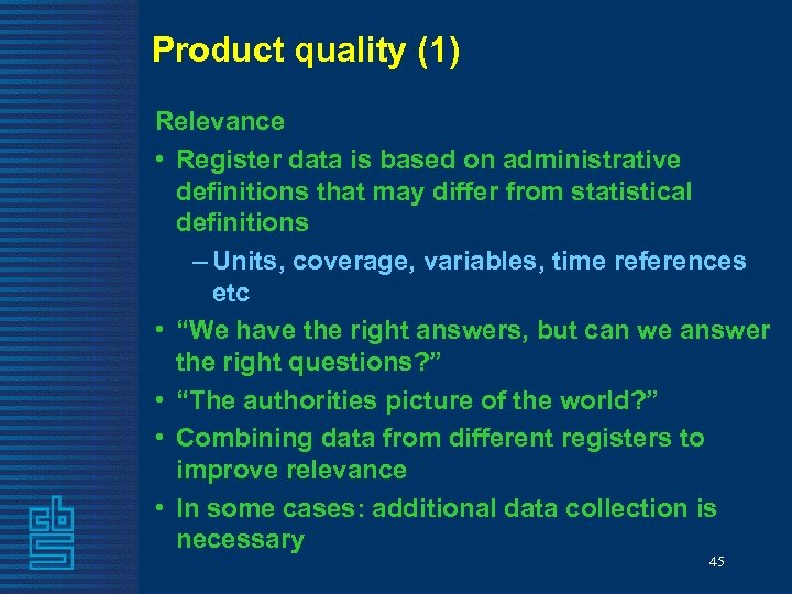 Product quality (1) Relevance • Register data is based on administrative definitions that may