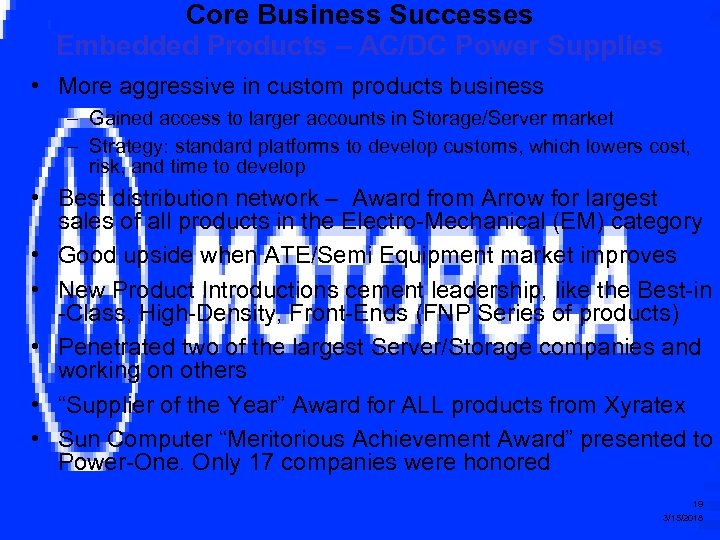 Core Business Successes Embedded Products – AC/DC Power Supplies • More aggressive in custom