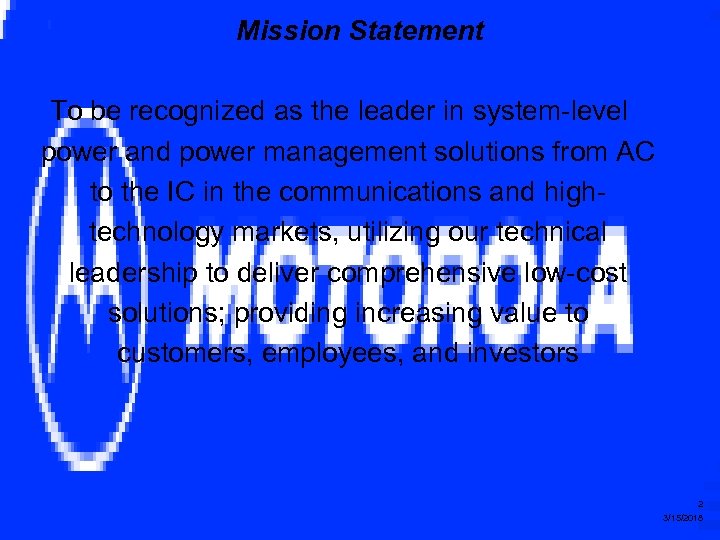 Mission Statement To be recognized as the leader in system-level power and power management