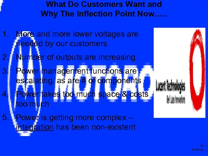 What Do Customers Want and Why The Inflection Point Now…. . 1. More and
