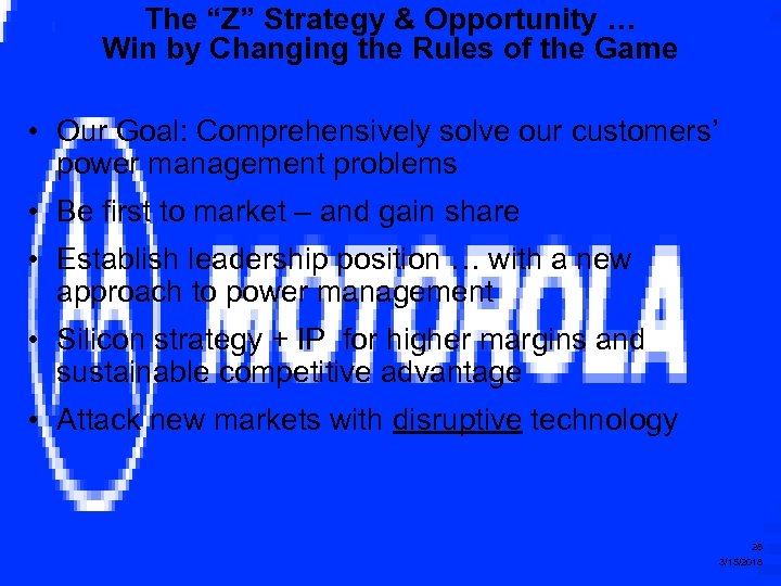 The “Z” Strategy & Opportunity … Win by Changing the Rules of the Game