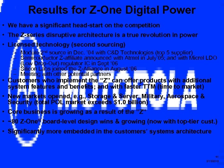 Results for Z-One Digital Power • We have a significant head-start on the competition