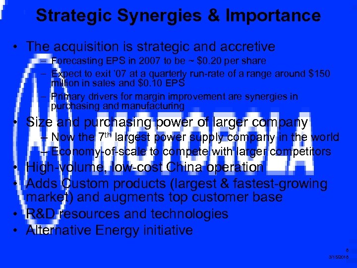 Strategic Synergies & Importance • The acquisition is strategic and accretive – Forecasting EPS